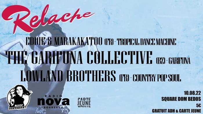 Relâche : Eddie Lechat et Marakatoo / The Garifuna Collective / Lowland Brothers