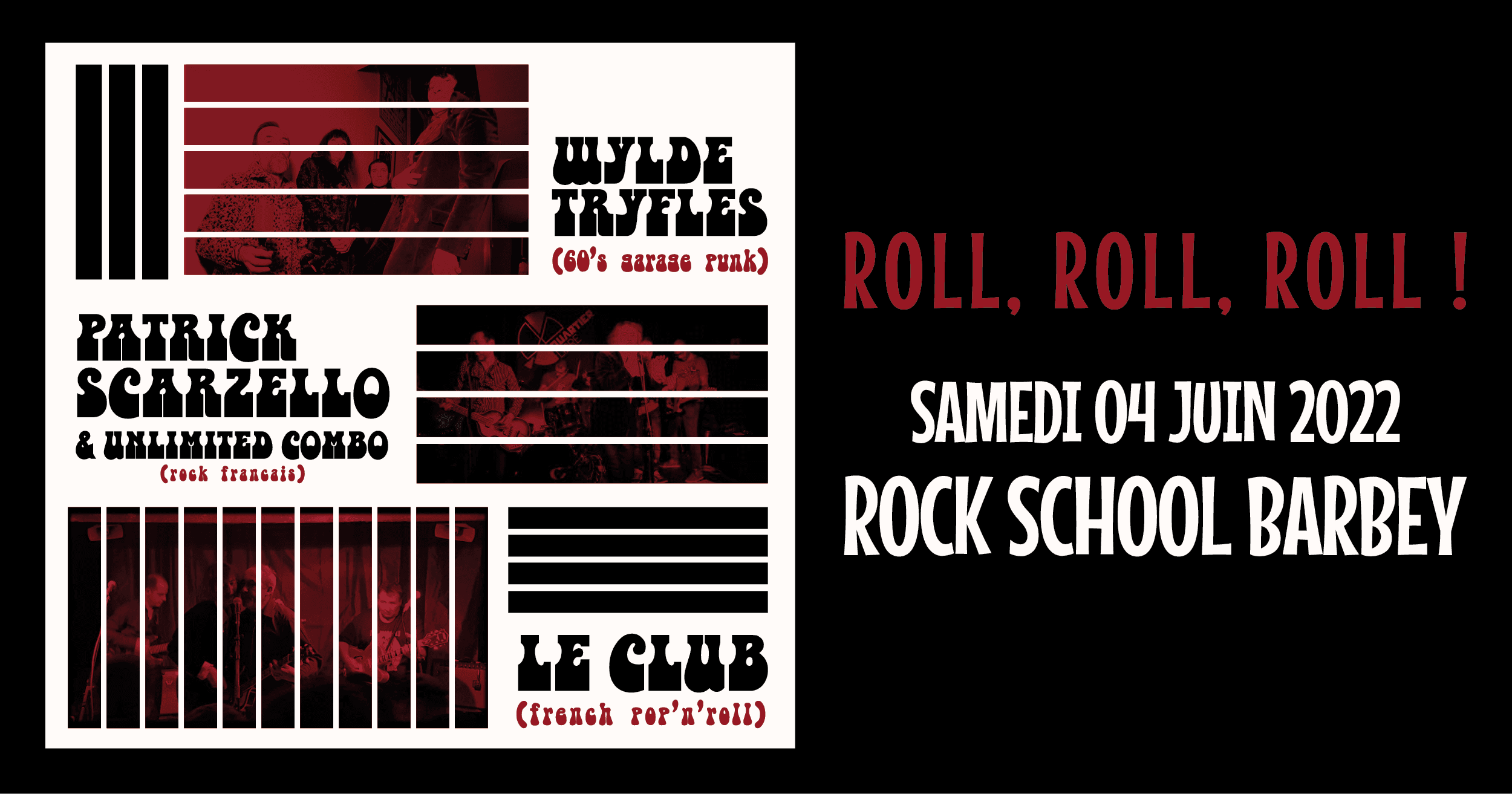 ROLL, ROLL, ROLL ! / Wylde Tryfles + Le Club + Patrick Scarzello Unlimited Combo