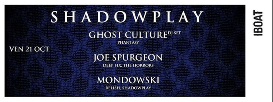 Shadowplay : avec Ghost Culture + Joe Spurgeon + Mondowski