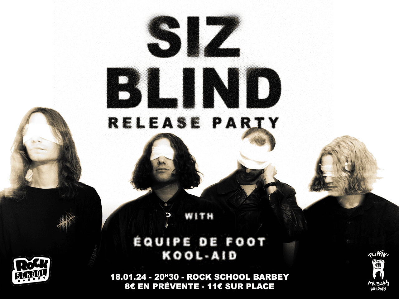 SIZ - BLIND RELEASE PARTY + Equipe de Foot + Kool-Aid