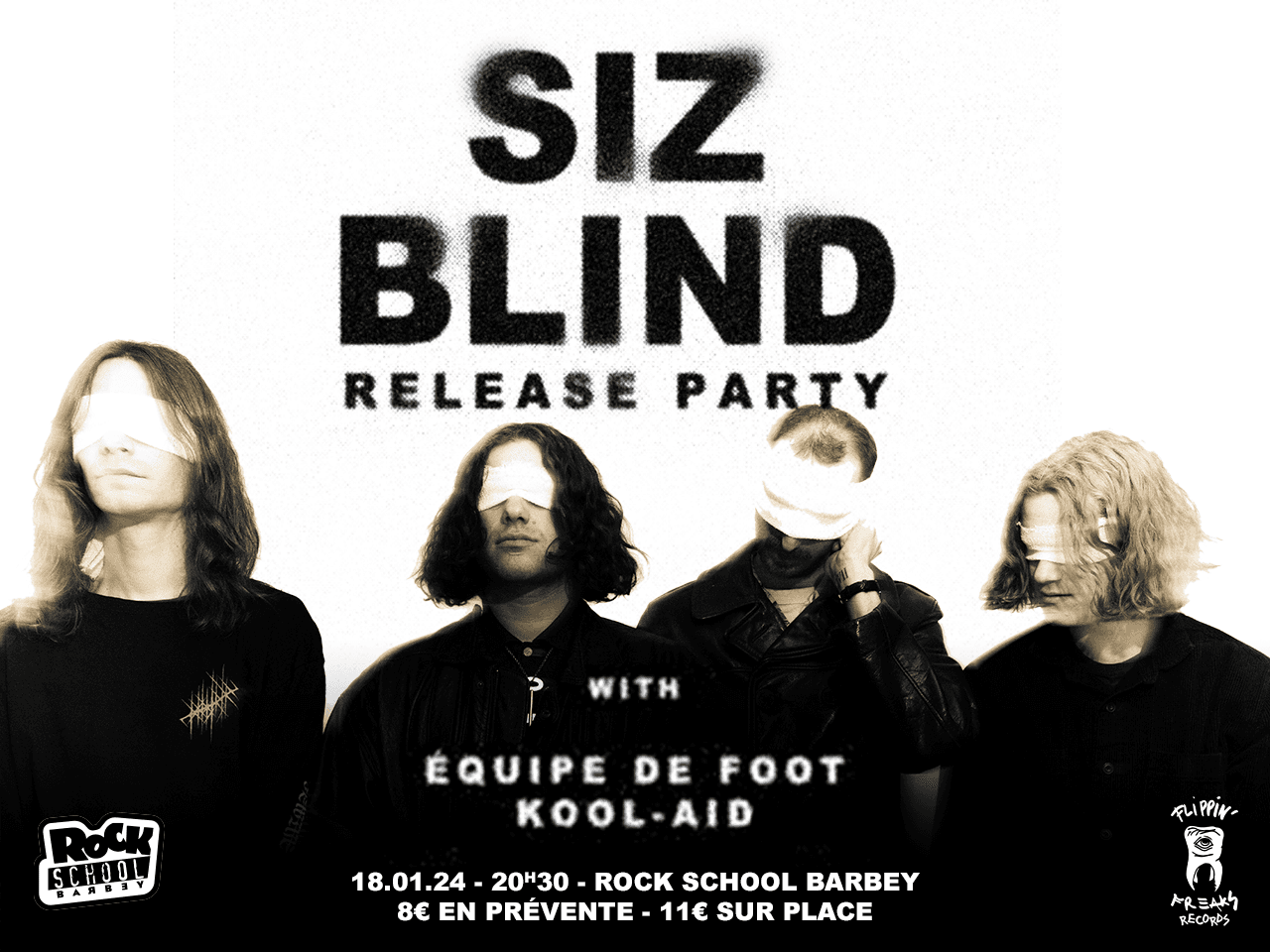 SIZ - BLIND RELEASE PARTY + Equipe de Foot + Kool-Aid