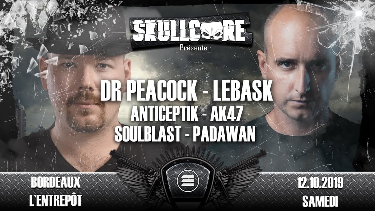 SKullcore - avec Dr Peacock + Le Bask + AK47 + Anticeptik + Soulblast