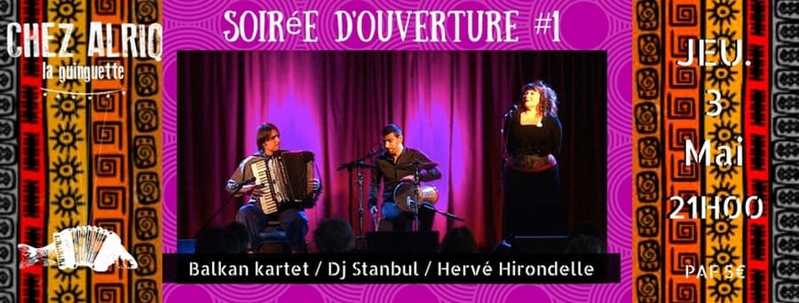 Soirée d'ouverture #1 : avec Balkan Kartet + Hervé Hirondelle + Dj Stanbul