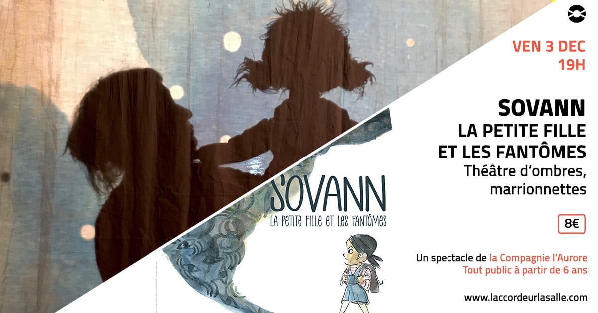 Sovann, la petite fille et les fantômes // théâtre d'ombres & marionnettes