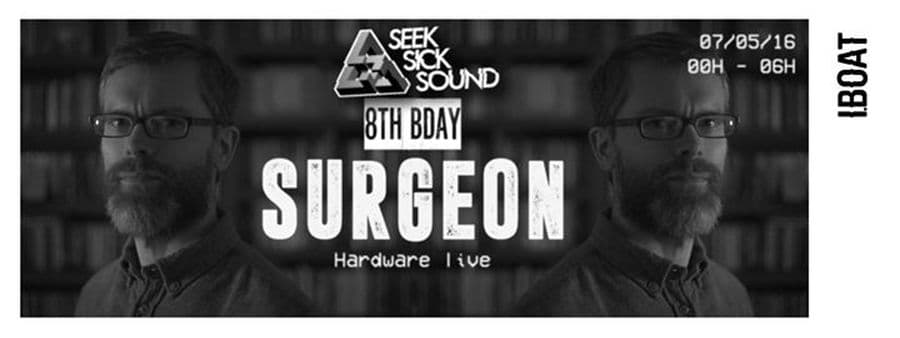 SSS 8th BDAY : avec SURGEON HARDWARE LIVE + LONER + NUIT