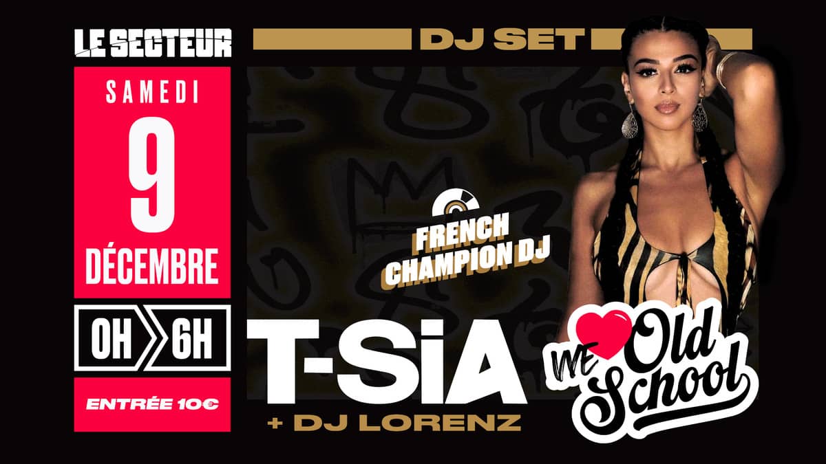 T-SIA - FRENCH CHAMPION DJ ★ WE LOVE OLD SCHOOL