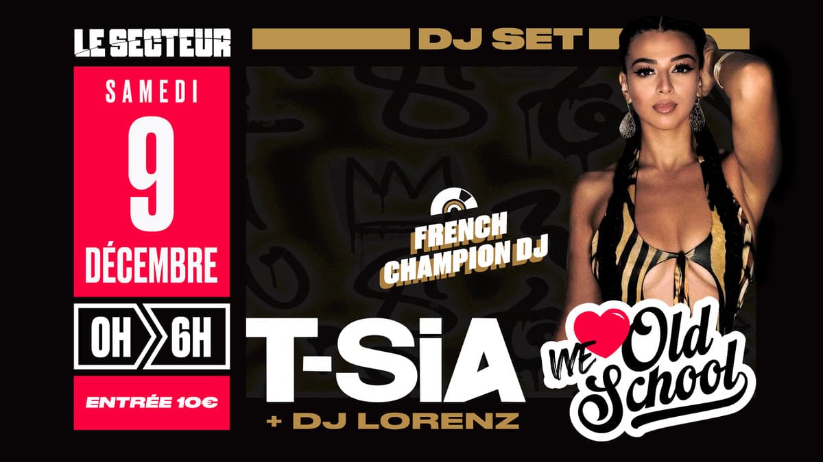 T-SIA - FRENCH CHAMPION DJ ★ WE LOVE OLD SCHOOL