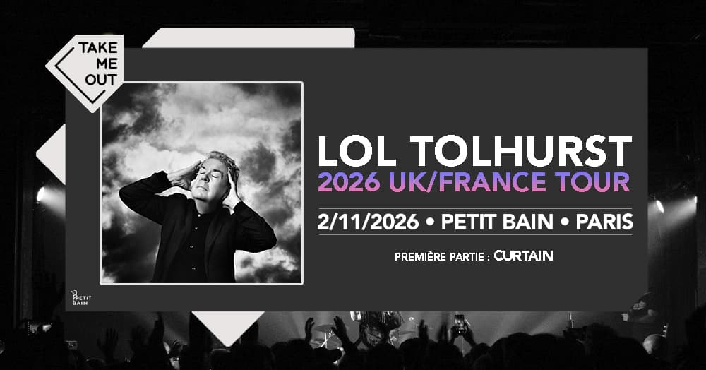 Take Me Out : Lol Tolhurst (The Cure) + Curtain en concert à Paris !