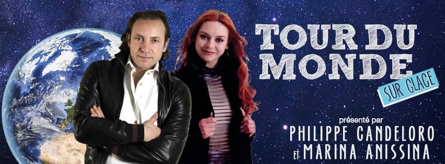 Tour du Monde sur Glace - Présenté par Philippe Candeloro et Marina Anissina