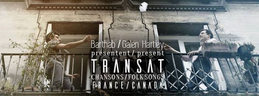 Transat + Barthab + Galen Hartley