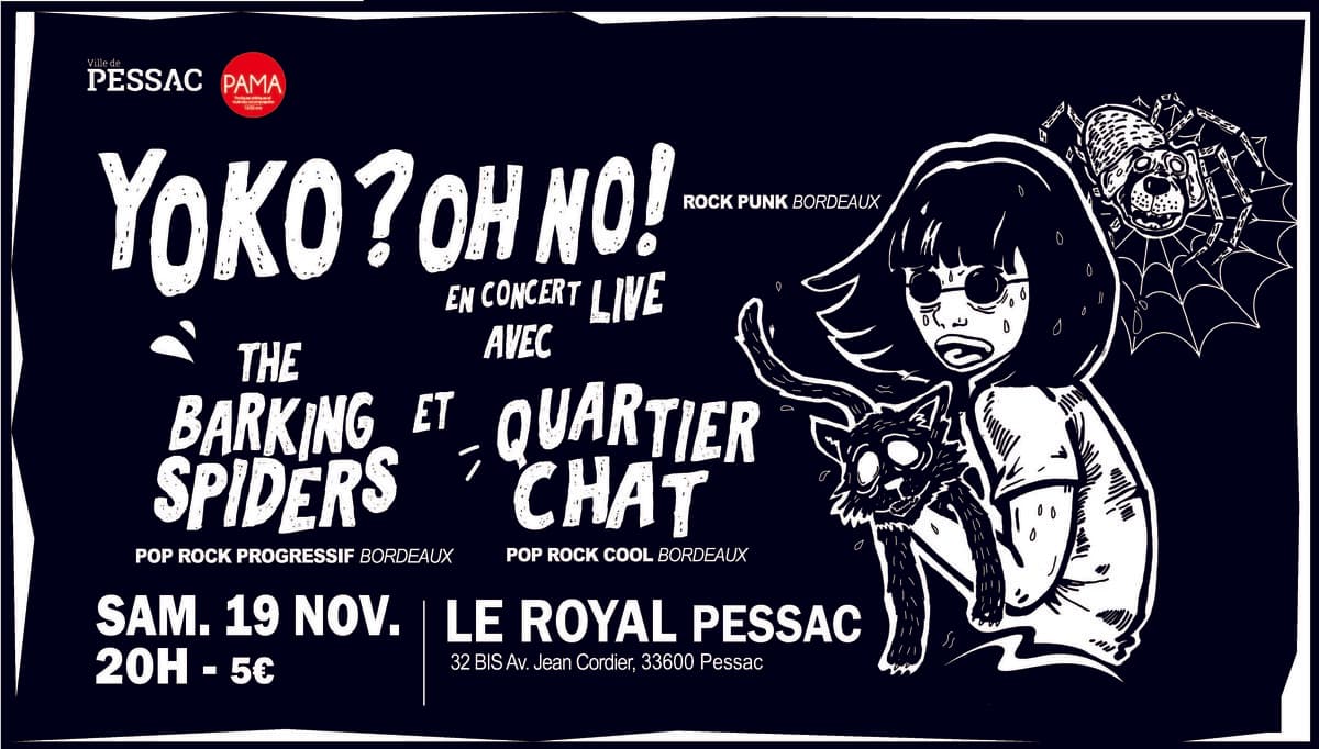 YOKO ? OH NO ! + THE BARKING SPIDERS + QUARTIER CHAT