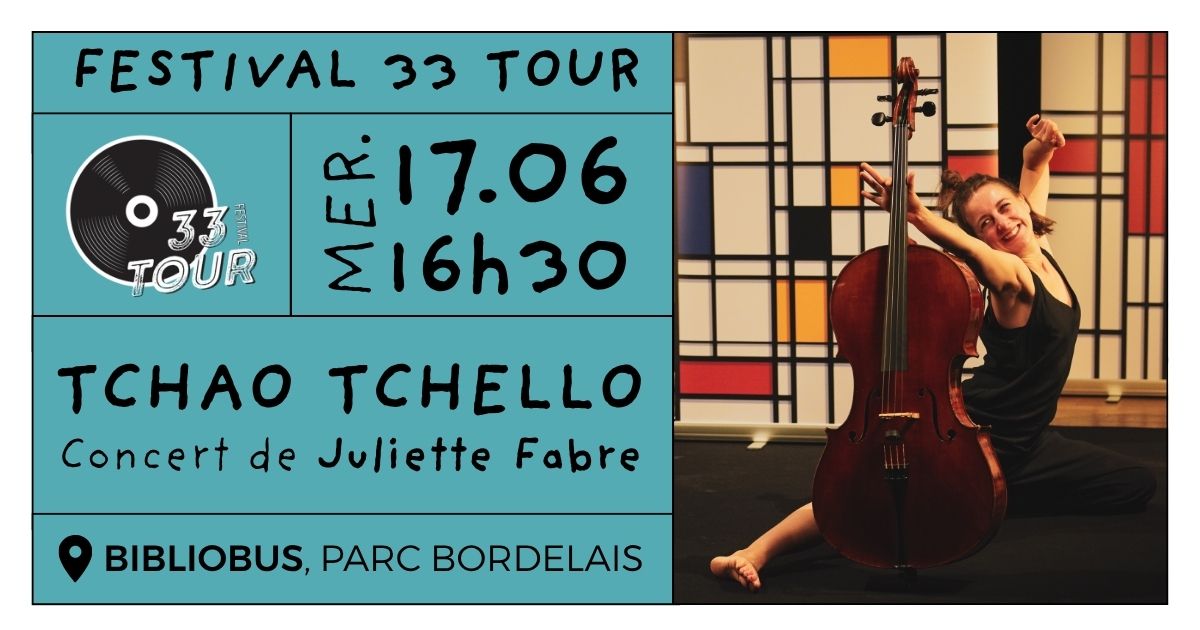 Festival 33 Tour - "Tchao Tchello" avec Juliette Fabre