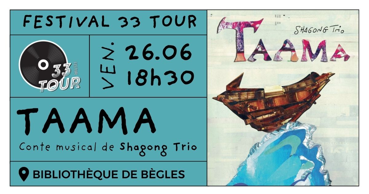 Festival 33 Tour - Taama, conte musical par Shagong Trio