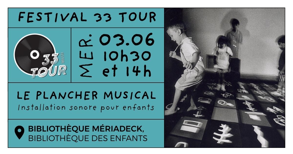 Festival 33 Tour - Le Plancher Musical - Installation sonore pour les enfants