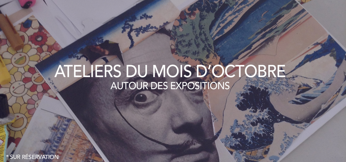 Ateliers Créatifs du mois d'Octobre | Autour des expositions