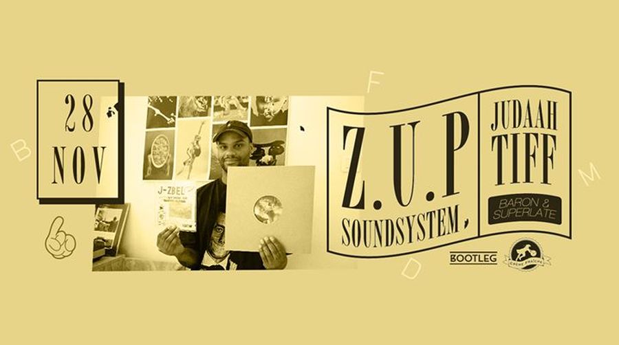 CREME FRAICHE avec Z.U.P. SOUNDSYSTEM aka JUDAAH & TIFF + SUPERLATE + BARON