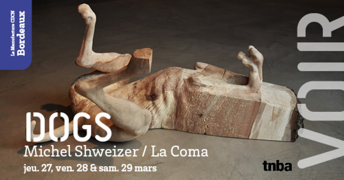 DOGS  [ NOUVELLES DU PARC HUMAIN ] Michel Schweizer / Cie La Coma