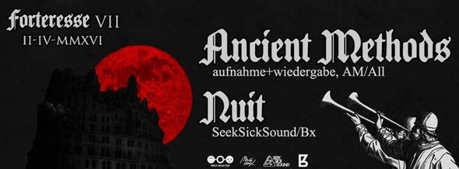 FORTERESSE #7 : avec ANCIENT METHODS + NUIT
