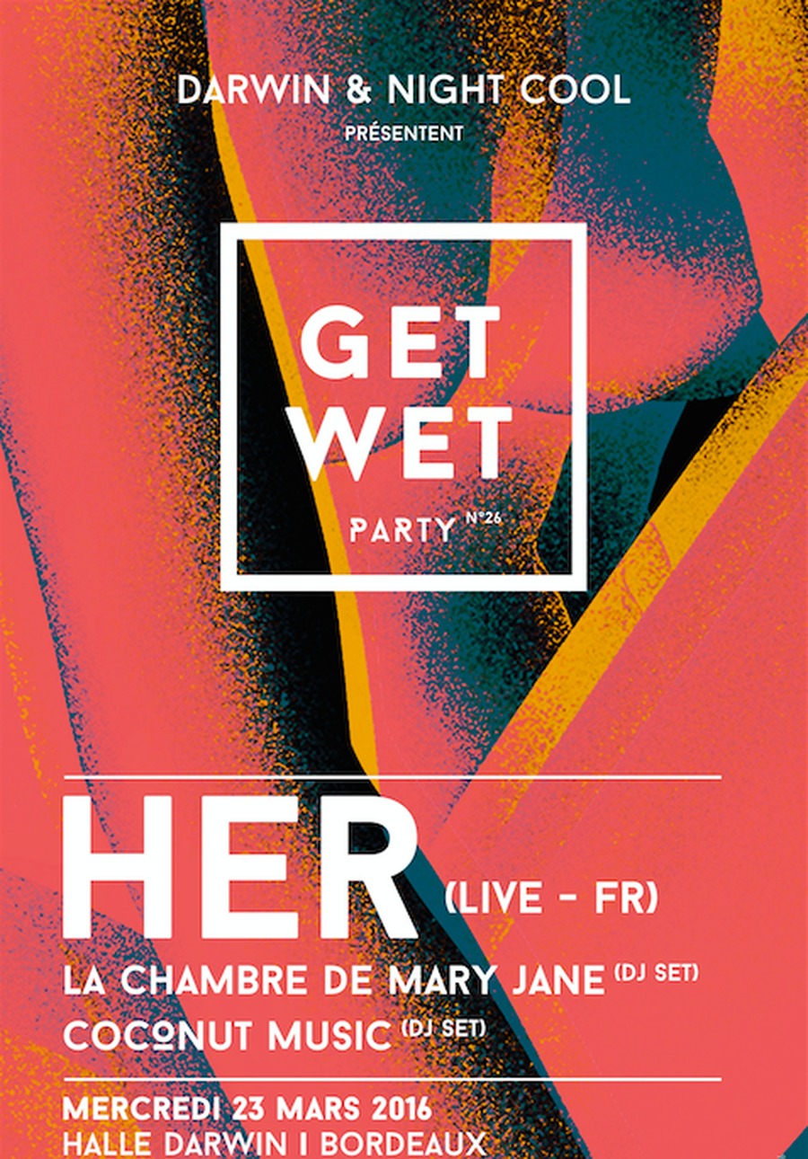Get Wet Party #26 : avec HER Live + L'Orangeade DJ set + Coconut Music DJ set