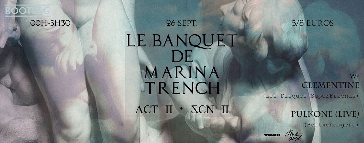 Le Banquet de Marina Trench Act II Scn II