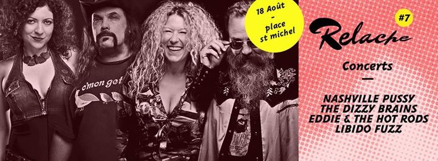 Relache #7 : Nashville Pussy / The Dizzy Brains / Eddie & The Hot Rods / Libido Fuzz