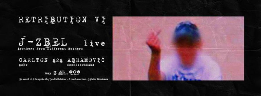 RETRIBUTION avec J-ZBEL (live) + CARLTON + ABRAMOVIČ