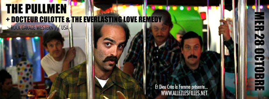 THE PULLMEN + DOCTEUR CULOTTE & THE EVERLASTING LOVE REMEDY